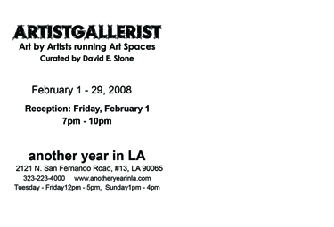 The back of the ARTISTGALLERIST postcard. This is an exhibition of Art by the following Artists who run their own Art Spaces/Galleries: Nena Amsler (HAUS Gallery), Lara Bank (Sea and Space Explorations), Elizabeta Betinski (OVERTONES Gallery), fette (fette’s Gallery), Matthew Green (fette’s Gallery), Ian Hunter (Shotgun Space), John Knuth (Circus Gallery), Leora Lutz (Gallery Revisited), John Matkowsky (drkrm. gallery), Jeanne Patterson (Domestic Setting), William Rabe (HAUS Gallery), Star Rosencrans (Shotgun Space), Michael Smoler (High Energy Constructs), Cathy Stone (another year in LA).
